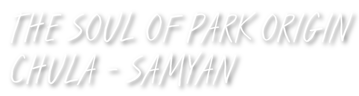The Soul Of Park Origin Chula - Samyan