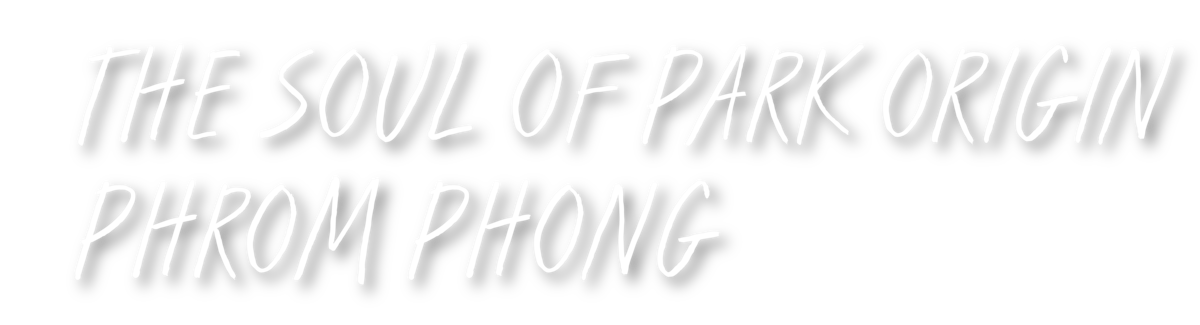 The Soul Of Park Origin Phrom Phong